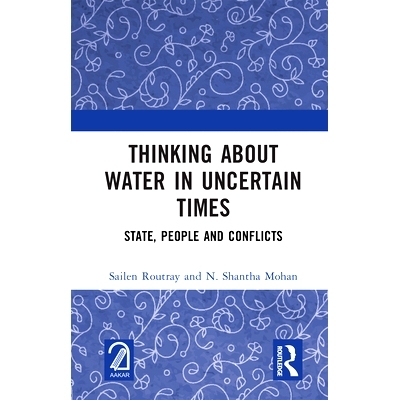 预订 Thinking about Water in Uncertain Times: State, People and Conflicts 不确定时代水资源思考：国家、人民与冲突: 978104