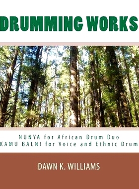 预订 Drumming Works: Nunya (African Drum Duo) and Kamu Balni (Voice and Ethnic Drum): 9781449541156