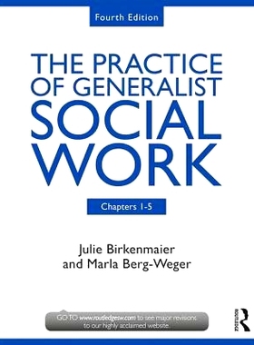预订 Chapters 1-5: The Practice of Generalist Social Work 1-5章：通用社会工作实务: 9781138056473
