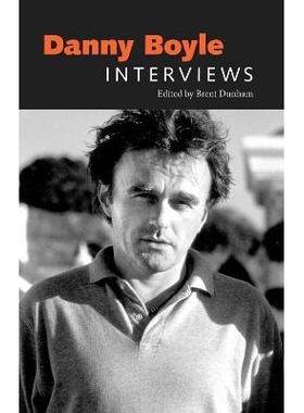 预订 Danny Boyle: Interviews 丹尼·博伊尔：访谈: 9781496857972