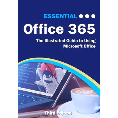 预订 Essential Office 365 Third Edition: The Illustrated Guide to Using Microsoft Office: 9781911174721