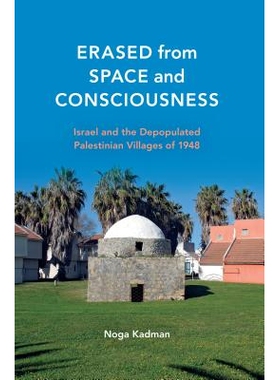 预订 Erased from Space and Consciousness: Israel and the Depopulated Palestinian Villages of 1948 从空间与意识中抹去：19