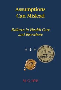 预订 Assumptions Can Mislead: Failures in Health Care and Elsewhere