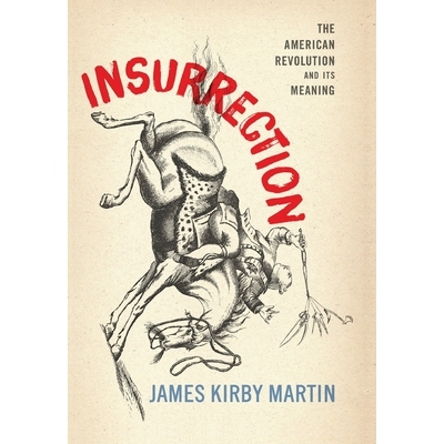 预订 Insurrection: The American Revolution and Its Meaning 起义：美国*及其意义: 9781594163326