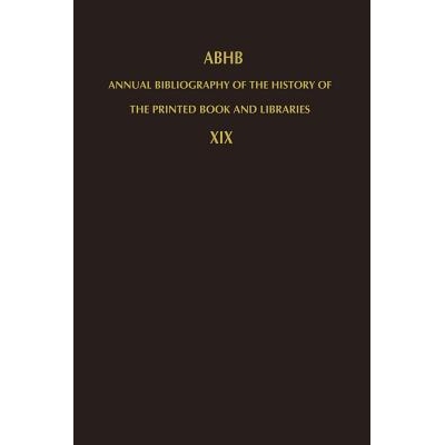 预订 Annual Bibliography of the History of the Printed Book and Libraries: Volume 19: Publications of 1988 and additions