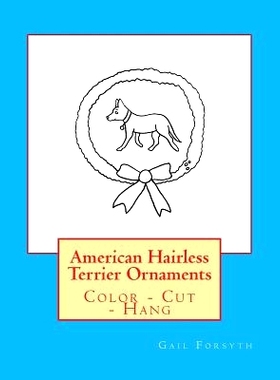 预订 American Hairless Terrier Ornaments: Color - Cut - Hang: 9781533198266