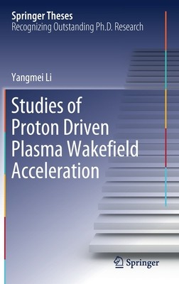 【预订】Studies of Proton Driven Plasma Wake?eld Acceleration