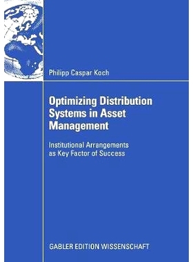 预订 Optimizing Distribution Systems in Asset Management: Institutional Arrangements as Key Factor of Success: 978383491