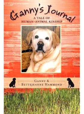 预订 Ganny’s Journal: A Tale of Human-Animal Kinship: 9781475989755