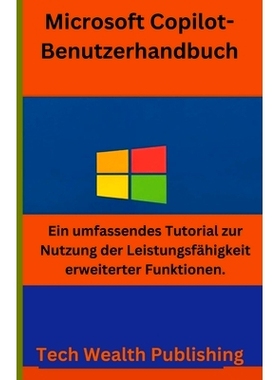 预订 Microsoft Copilot-Benutzerhandbuch: Ein umfassendes Tutorial zur Nutzung der Leistungsfähigkeit erweiterter Funkti