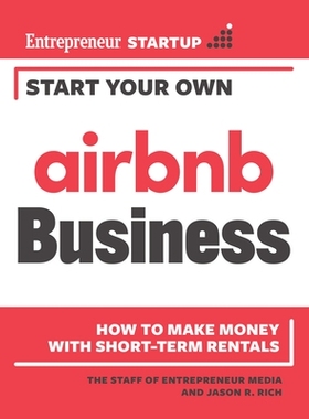 预订 Start Your Own Airbnb Business: How to Make Money With Short-Term Rentals 开始自己的 Airbnb 业务: 9781642011616