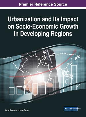 【预订】Urbanization and Its Impact on Socio-Economic Growth in Developing Regions