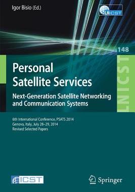 预订 Personal Satellite Services. Next-Generation Satellite Networking and Communication Systems