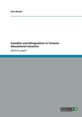 [预订]Swedish and bilingualism in Finland - Educational situation 9783656992134