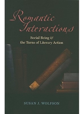 预订 Romantic Interactions: Social Being and the Turns of Literary Action 浪漫互动：社会存在与文学行动的转变: 9780801894