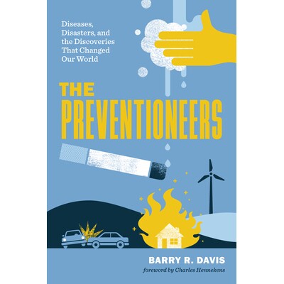 预订 The Preventioneers: Diseases, Disasters, and the Discoveries That Changed Our World 预防者：疾病、灾难以及改变我们