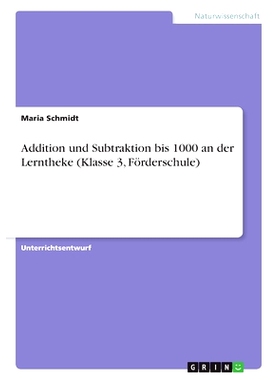 预订 Addition und Subtraktion bis 1000 an der Lerntheke (Klasse 3, Förderschule): 9783668221956
