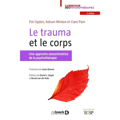 预订 Le trauma et le corps : une approche sensorimotrice de la psychothérapie 创伤与身体：心理*的感觉运动方法: 97828