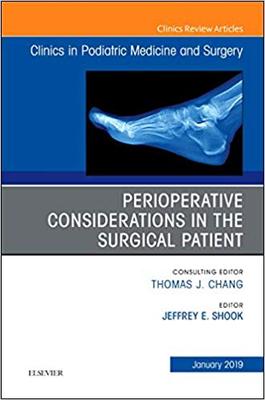 【预售】Perioperative Considerations in the Surgical Patient, An Issue of Clinics in Podiatric Medicine and Surgery