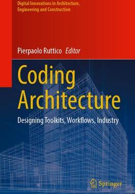 [预订]Coding Architecture: Designing Toolkits, Workflows, Industry 9783031479120