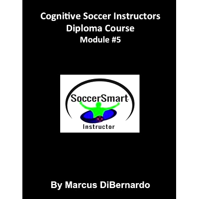 预订 Cognitive Soccer Instructors Diploma Course: Module #5: 9781522963493