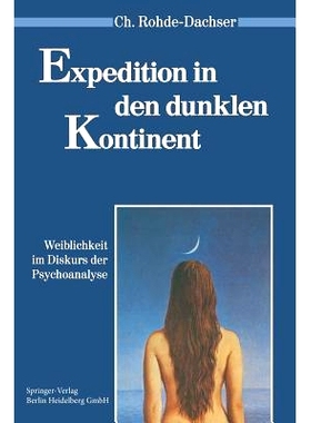 预订 Expedition in den dunklen Kontinent: Weiblichkeit im Diskurs der Psychoanalyse: 9783540538844