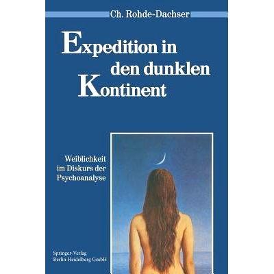 预订 Expedition in den dunklen Kontinent: Weiblichkeit im Diskurs der Psychoanalyse: 9783540538844