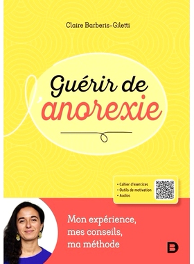 预订 Guérir de l’anorexie : mon expérience, mes conseils, ma méthode *厌食症：我的经验、我的建议、我的方法: 97828