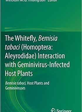 【预订】The Whitefly, Bemisia tabaci (Homoptera: Aleyrodidae) Interaction with Geminivirus-Inf 9789400715233