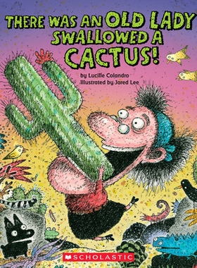 【预订】There Was an Old Lady Who Swallowed a Cactus!