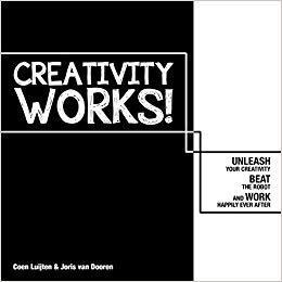 【预售】Creativity Works!: Unleash Your Creativity, Beat the Robot and Work Happily Ever After!
