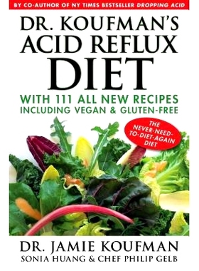 预订 Dr. Koufman's Acid Reflux Diet: With 111 All New Recipes Including Vegan & Gluten-Free: The Never-Need-To-Diet-Agai