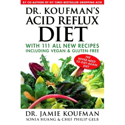 预订 Dr. Koufman's Acid Reflux Diet: With 111 All New Recipes Including Vegan & Gluten-Free: The Never-Need-To-Diet-Agai