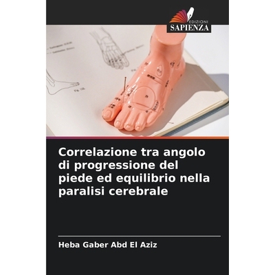 预订 Correlazione tra angolo di progressione del piede ed equilibrio nella paralisi cerebrale: 9786209256578