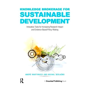 预订 Knowledge Brokerage for Sustainable Development: Innovative Tools for Increasing Research Impact and Evidence-Based