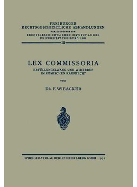 预订 Lex Commissoria: Erfüllungszwang und Widerruf im Römischen Kaufrecht: 9783662319772