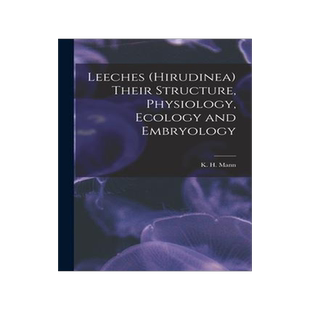 [预订]Leeches (Hirudinea) Their Structure, Physiology, Ecology and Embryology 9781016050005