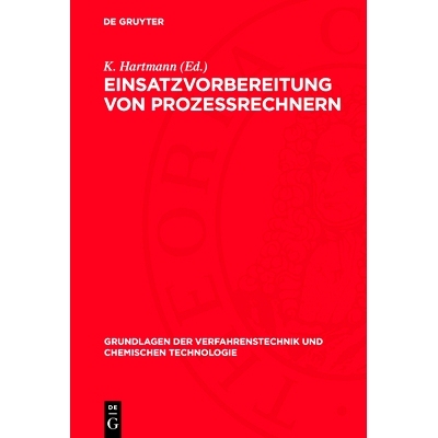 预订 Einsatzvorbereitung von Prozeßrechnern: Prozeßanalyse und Entwurf von Steuerungsalgorithmen: 9783112710609