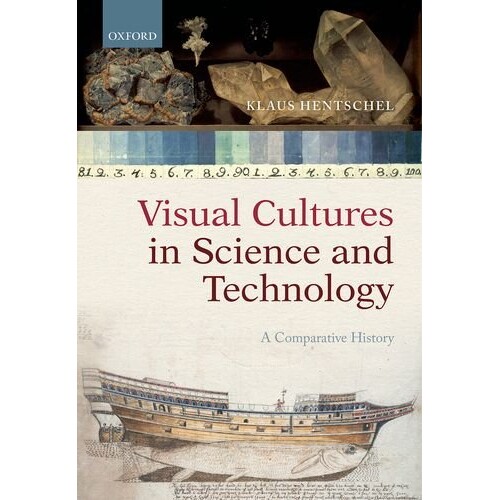 预订 Visual Cultures in Science and Technology A Comparative History 视觉文化中的科学与技术:一个比较史 9780198717874