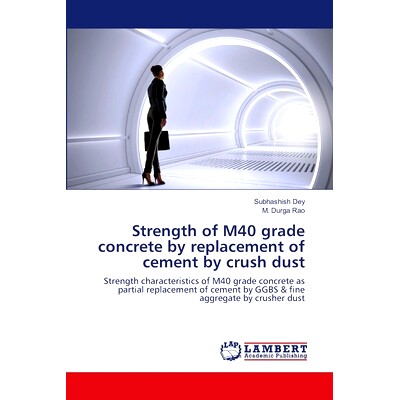 预订 Strength of M40 grade concrete by replacement of cement by crush dust 用粉碎粉尘代替水泥的M40级混凝土强度: 97862074