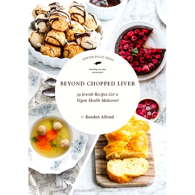 预订 Beyond Chopped Liver: 59 Jewish Recipes Get a Vegan Health Makeover