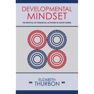 预订 Developmental Mindset: The Revival of Financial Activism in South Korea 发展心态：韩国金融行动主义的复兴: 978150170