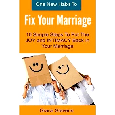 预订 One New Habit To Fix Your Marriage: 10 Simple Steps To Put The Joy And Intimacy Back In Your Marriage: 978149604434