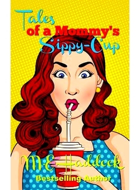 预订 Tales of a Mommy’s Sippy-Cup: Tips for Moms on Keepin’ It Real: 9781539552826