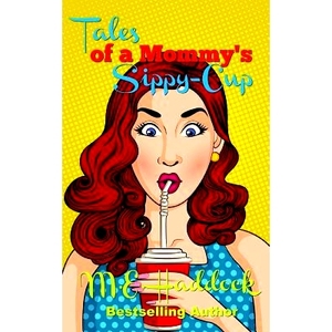 预订 Tales of a Mommy’s Sippy-Cup: Tips for Moms on Keepin’ It Real: 9781539552826