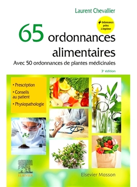 预订 65 ordonnances alimentaires : avec 50 ordonnances de plantes médicinales : prescription, conseils au patient, phys