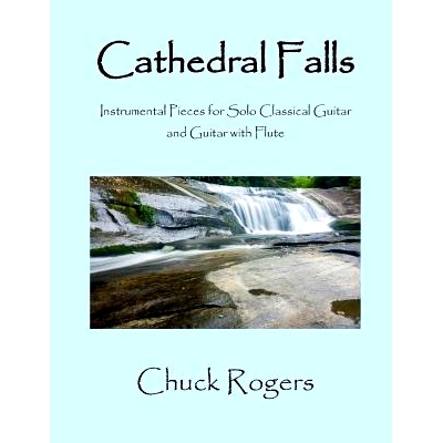 预订 Cathedral Falls: Instrumental Pieces for Solo Classical Guitar and Guitar with Flute: 9781979020091