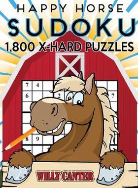 [预订]Happy Horse Sudoku 1,800 X-Hard Puzzles: Gigantic Big Value Sudoku Puzzle Book. No Wasted Puzzles Wi 9781540587114