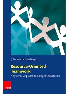 预订 Resource-Oriented Teamwork: A Systemic Approach to Collegial Consultation 资源导向型团队合作:一种系统性的团队协商方