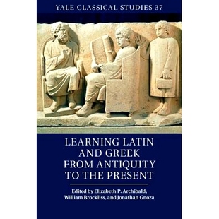 the from Learning 预订 9781107051645 Greek and Antiquity 学习拉丁语和希腊语:从古代到现在 Present Latin